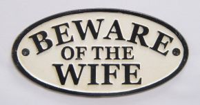 Deko Schild "beware of the wife"