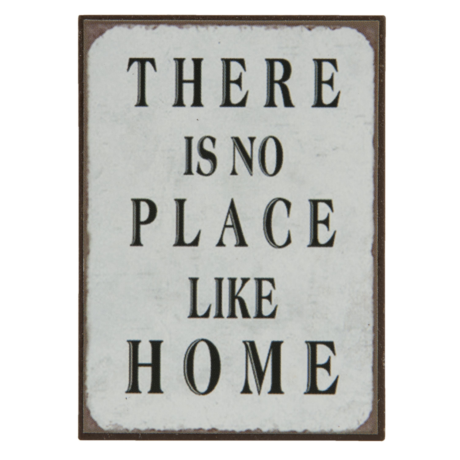 There s no place like home. There is no place like Home.